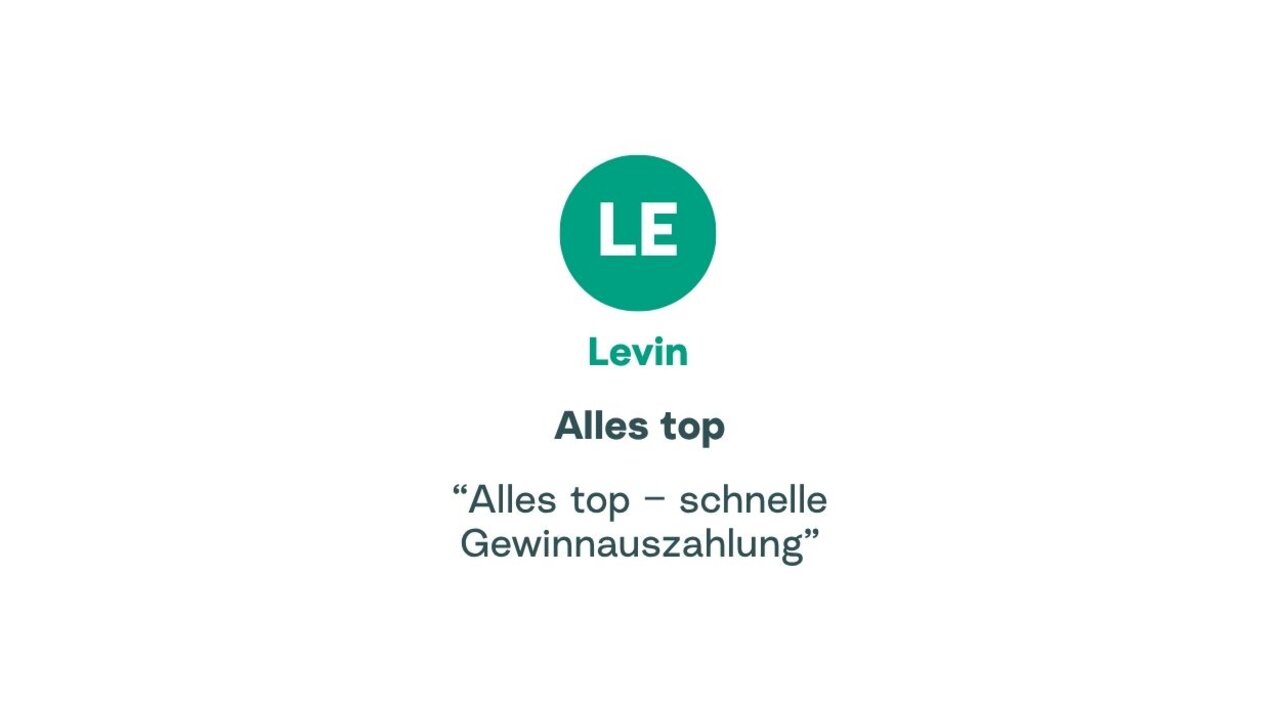 Zitat von Levin: "Alles top - schnelle Gewinnauszahlung"