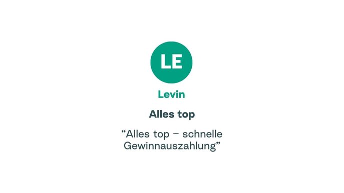 Zitat von Levin: "Alles top - schnelle Gewinnauszahlung"