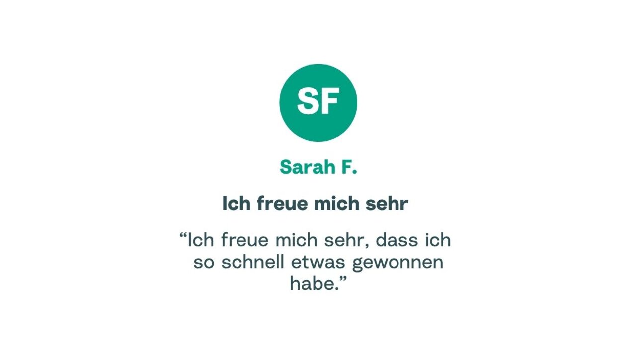 Zitat von Sarah: "Ich freue mich sehr, dass ich so schnell etwas gewonnen habe."